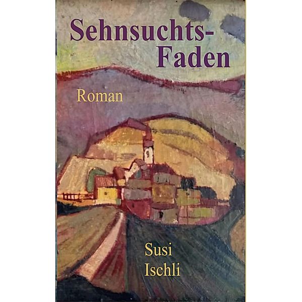 Sehnsuchtsfaden, Susi Ischli