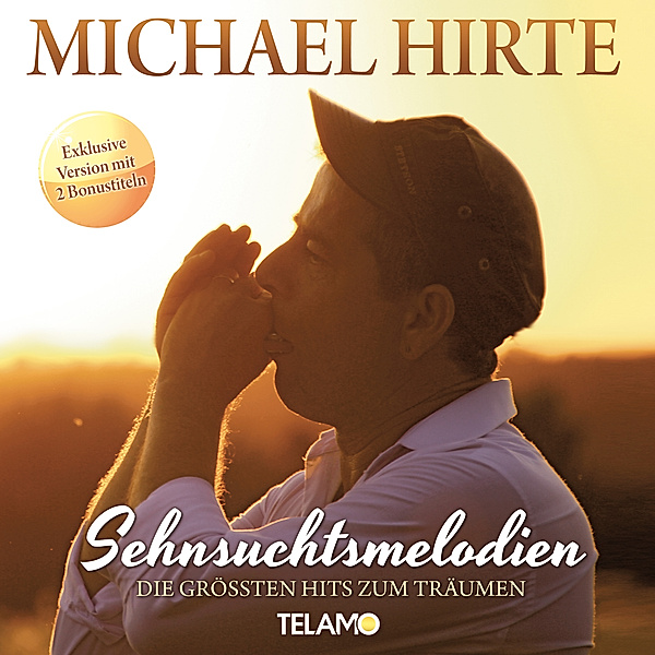 Sehnsuchtsmelodien - Die grössten Hits zum Träumen (Exklusive Edition mit 2 Bonustiteln), Michael Hirte