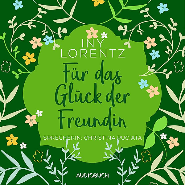 Sehnsuchtsmomente - 1 - Für das Glück der Freundin (ungekürzt), Iny Lorentz