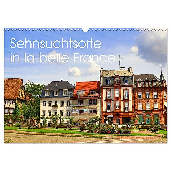 Sehnsuchtsorte in la belle France (Wandkalender 2025 DIN A3 quer), CALVENDO Monatskalender, Calvendo, Sulamay Fillinger