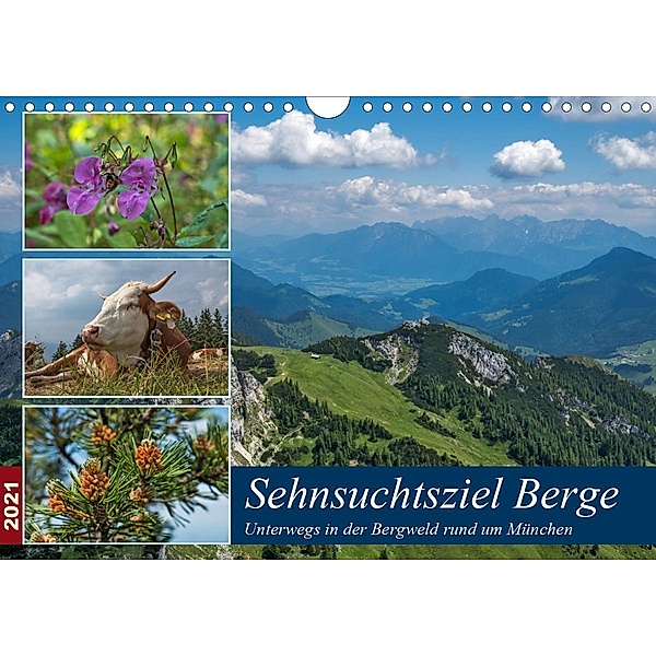 Sehnsuchtsziel Berge - Unterwegs in den Bergwelt rund um München (Wandkalender 2021 DIN A4 quer), Birgit Matejka