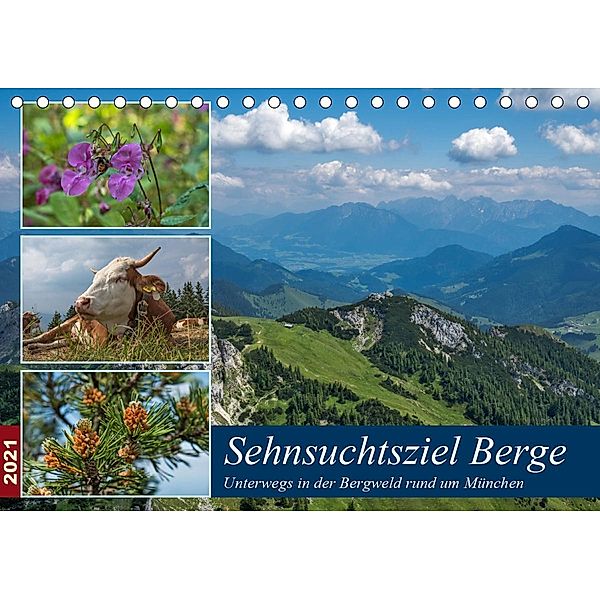 Sehnsuchtsziel Berge - Unterwegs in den Bergwelt rund um München (Tischkalender 2021 DIN A5 quer), Birgit Matejka