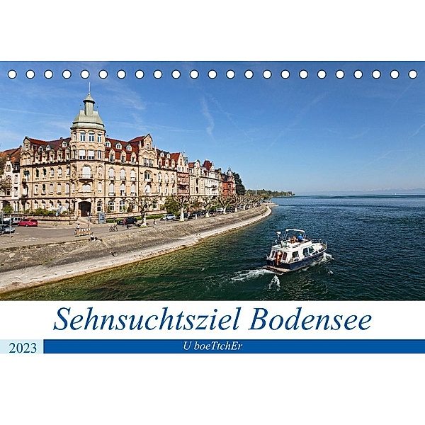 Sehnsuchtsziel Bodensee (Tischkalender 2023 DIN A5 quer), U boeTtchEr