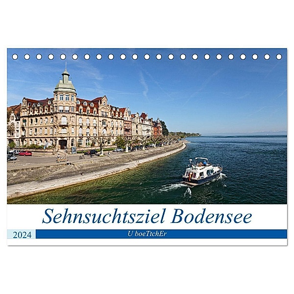 Sehnsuchtsziel Bodensee (Tischkalender 2024 DIN A5 quer), CALVENDO Monatskalender, U boeTtchEr