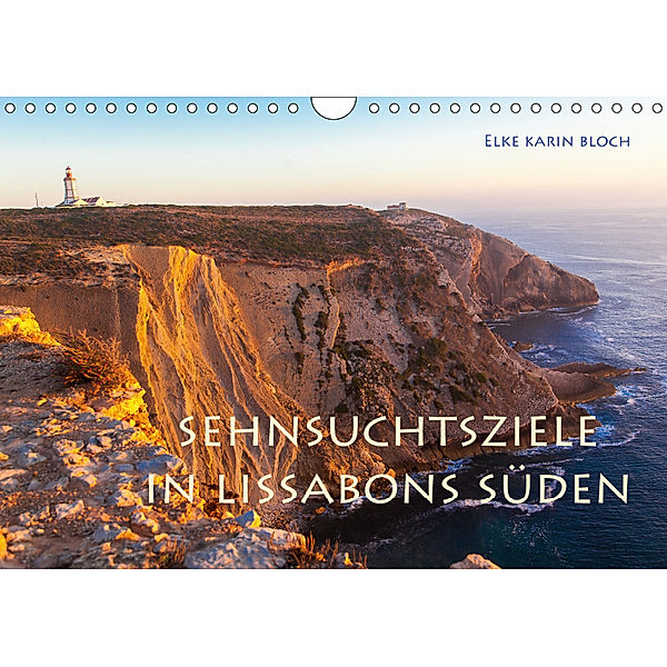 Sehnsuchtsziele im Süden Lissabons (Wandkalender 2019 DIN A4 quer), Elke Karin Bloch