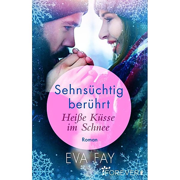 Sehnsüchtig berührt 1 / Die Sehnsuchts-Reihe Bd.2, Eva Fay