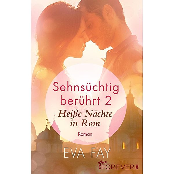 Sehnsüchtig berührt 2 / Die Sehnsuchts-Reihe Bd.3, Eva Fay