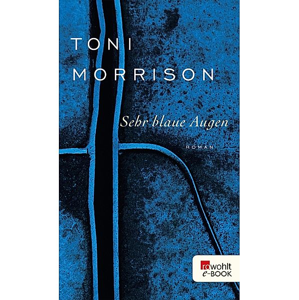 Sehr blaue Augen / rororo Taschenbücher Bd.22854, Toni Morrison
