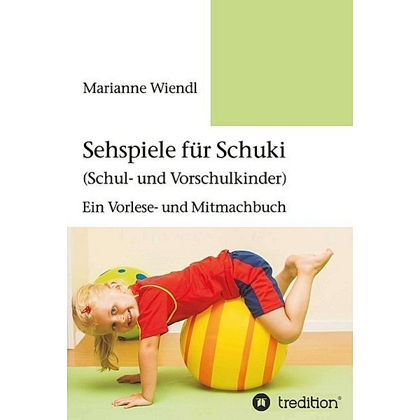 Sehspiele für Schuki (Schul- und Vorschulkinder), Marianne Wiendl