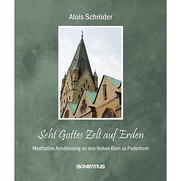 Seht Gottes Zelt auf Erden, Alois Schröder