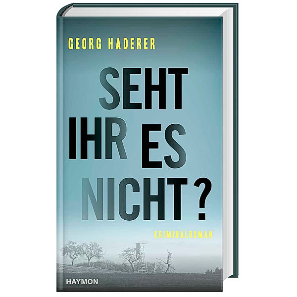 Seht ihr es nicht?, Georg Haderer