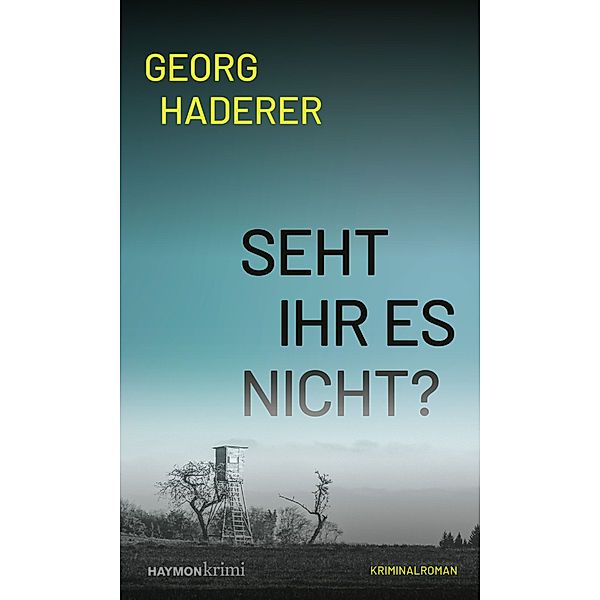 Seht ihr es nicht?, Georg Haderer