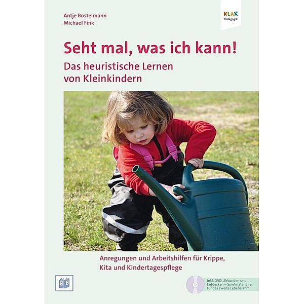Seht mal, was ich kann! Das heuristische Lernen von Kleinkindern, m. 1 DVD, Antje Bostelmann, Michael Fink