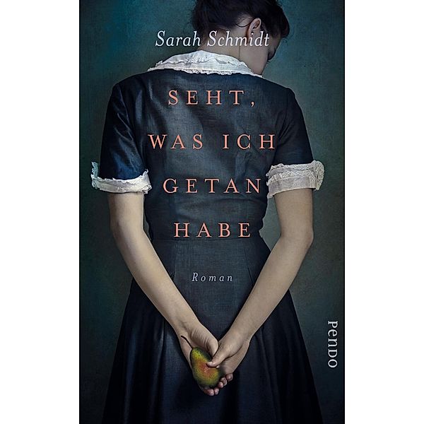 Seht, was ich getan habe, Sarah Schmidt