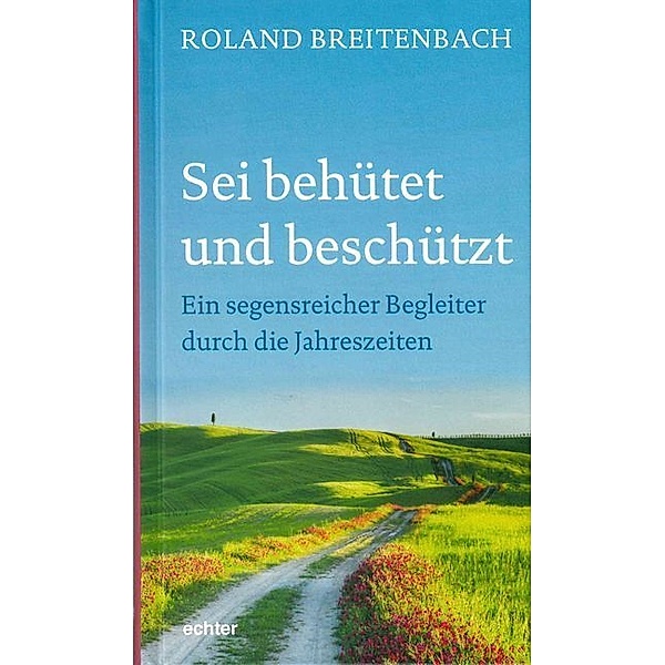Sei behütet und beschützt, Roland Breitenbach