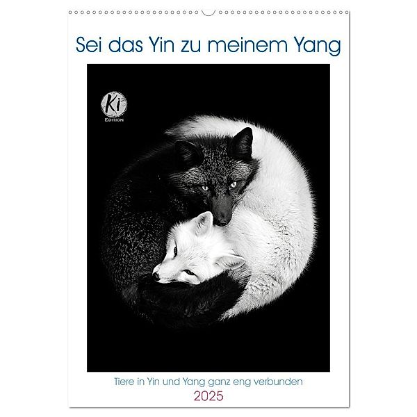 Sei das Yin zu meinem Yang (Wandkalender 2025 DIN A2 hoch), CALVENDO Monatskalender, Calvendo, Kerstin Waurick