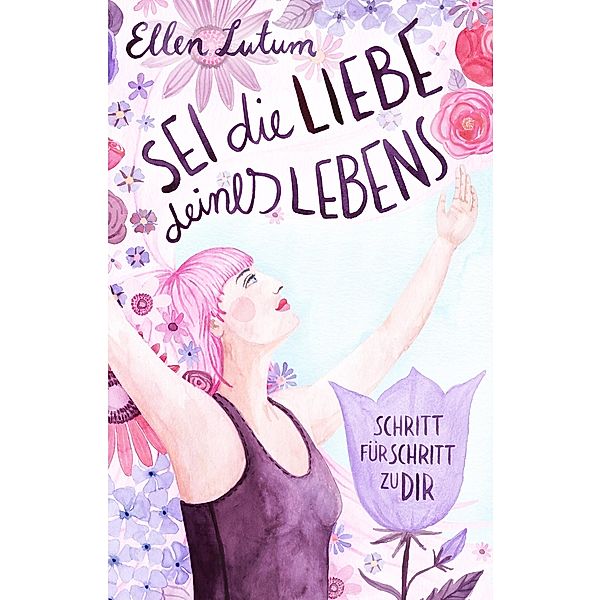 Sei die Liebe deines Lebens, Ellen Lutum