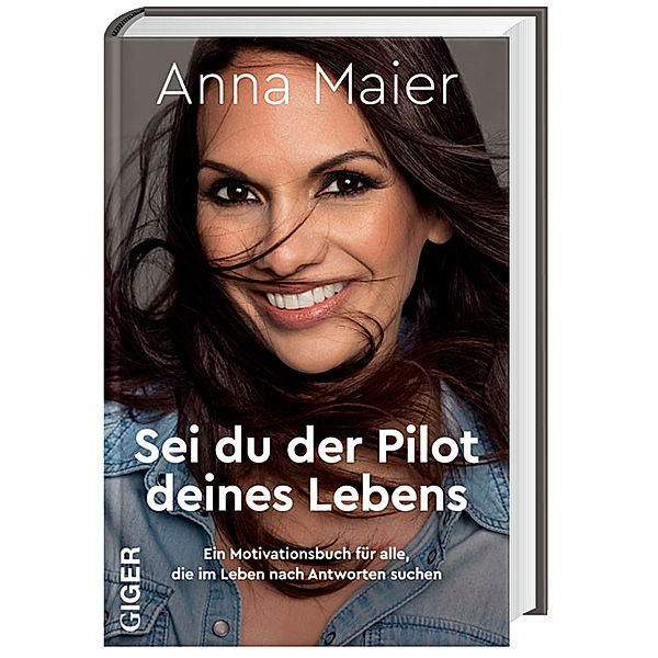 Sei du der Pilot deines Lebens, Anna Maier