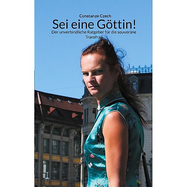 Sei eine Göttin!, Constanze Czech