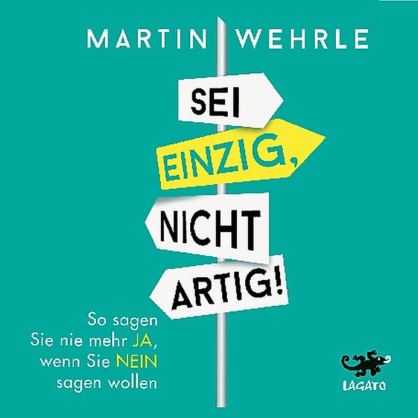 Sei einzig, nicht artig, Martin Wehrle