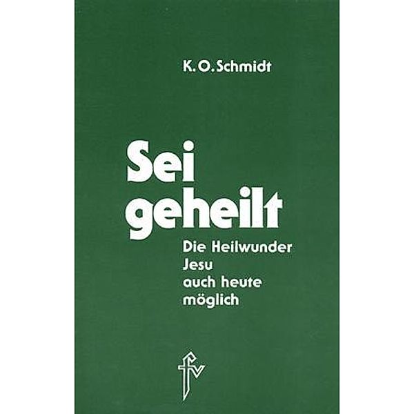 Sei geheilt!, Karl O Schmidt