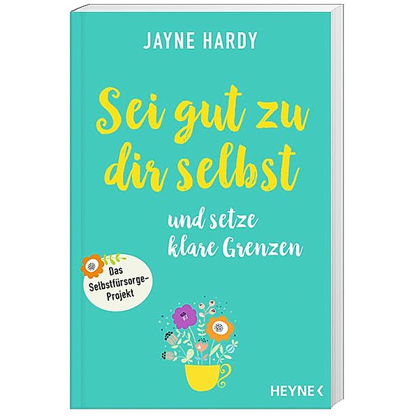 Sei gut zu dir selbst und setze klare Grenzen, Jayne Hardy