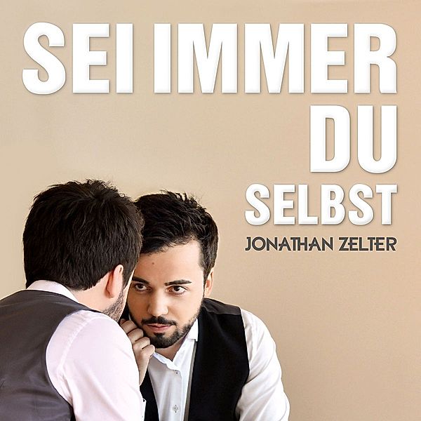 Sei Immer Du Selbst, Jonathan Zelter