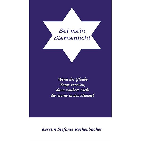 Sei mein Sternenlicht, Kerstin Stefanie Rothenbächer