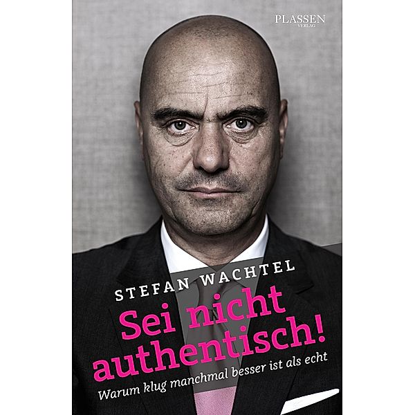 Sei nicht authentisch!, Stefan Wachtel