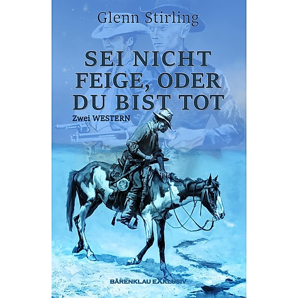 Sei nicht feige, oder du bist tot - Zwei Western, Glenn Stirling