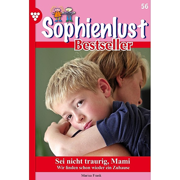 Sei nicht traurig, Mami / Sophienlust Bestseller Bd.56, Marisa Frank