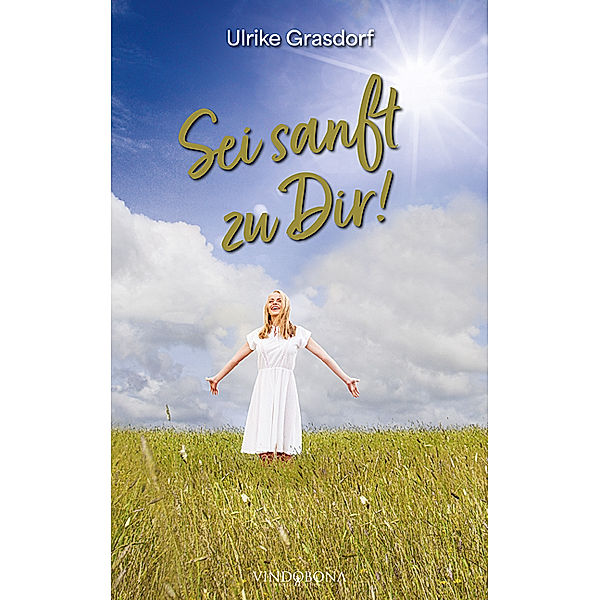 Sei sanft zu Dir!, Ulrike Grasdorf