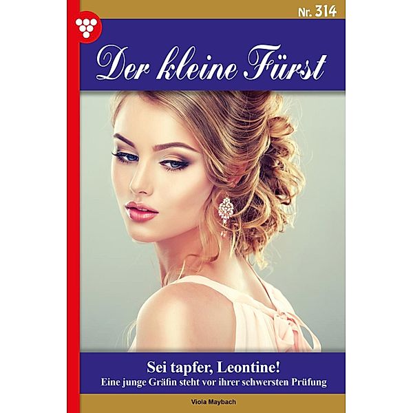 Sei tapfer, Leontine! / Der kleine Fürst Bd.314, Viola Maybach