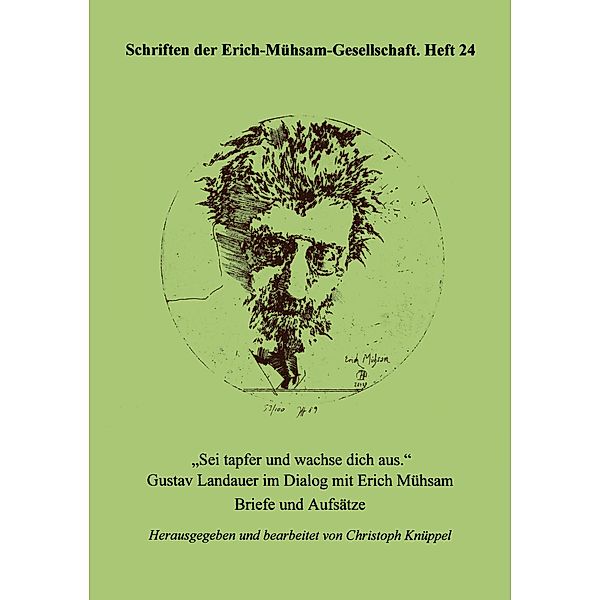 Sei tapfer und wachse dich aus, Gustav Landauer, Erich Mühsam