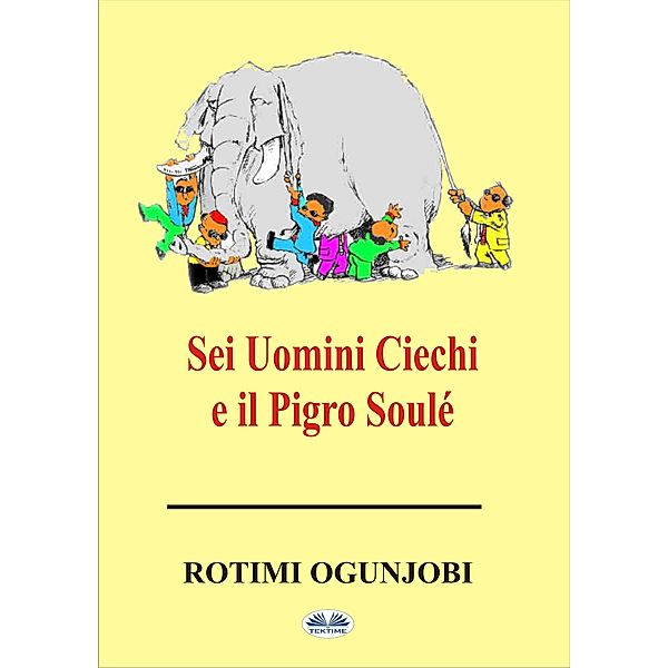 Sei Uomini Ciechi E Il Pigro Soulé, Rotimi Ogunjobi