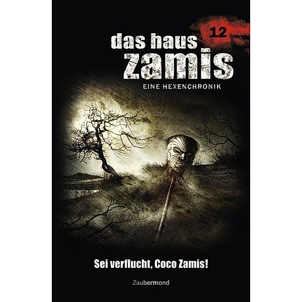 Sei verflucht, Coco Zamis! / Das Haus Zamis Bd.12, Uwe Voehl, Christian Montillon