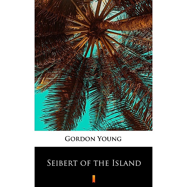 Seibert of the Island, Gordon Young
