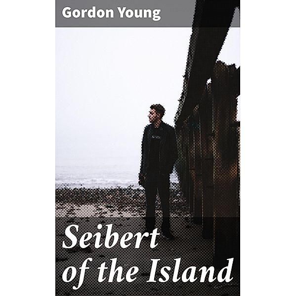 Seibert of the Island, Gordon Young