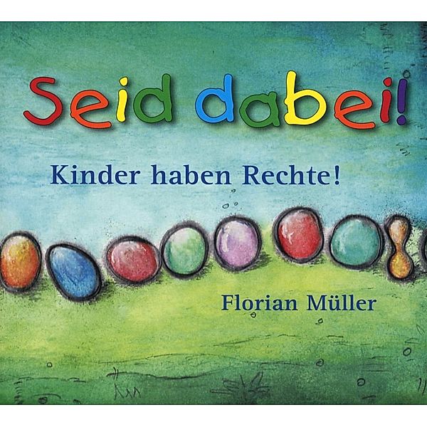 Seid Dabei-Kinder Haben Rechte, Florian Müller