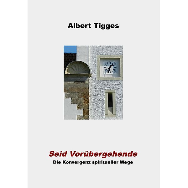 Seid Vorübergehende, Albert Tigges