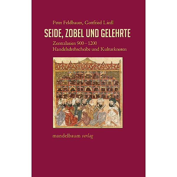 Seide, Zobel und Gelehrte, Peter Feldbauer, Gottfried Liedl