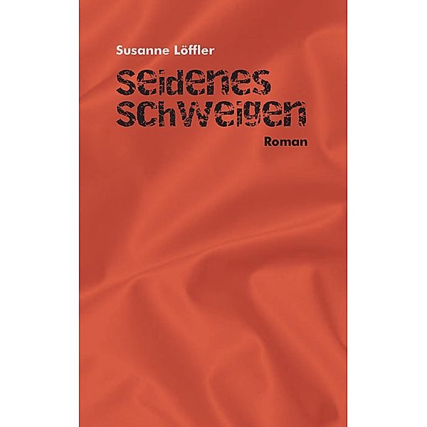 Seidenes Schweigen, Susanne Löffler