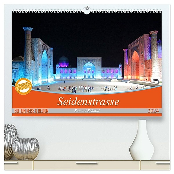 Seidenstrasse (hochwertiger Premium Wandkalender 2024 DIN A2 quer), Kunstdruck in Hochglanz, samuel schmid