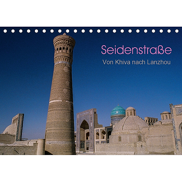 Seidenstraße - Khiva bis Lanzhou (Tischkalender 2019 DIN A5 quer), Thomas Bering