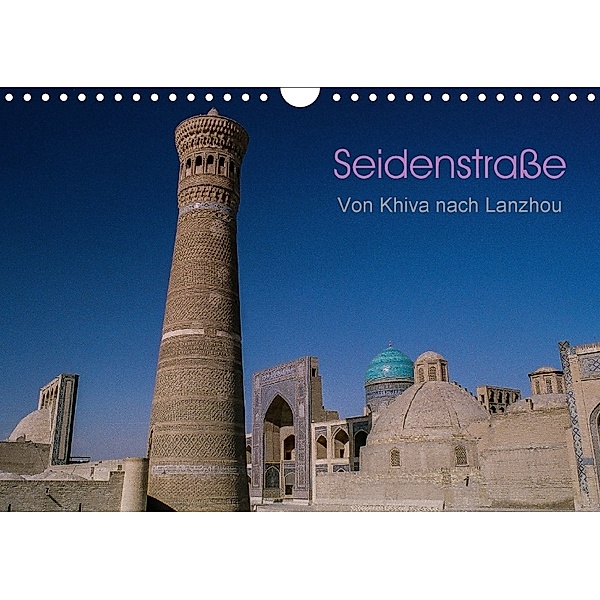 Seidenstraße - Khiva bis Lanzhou (Wandkalender 2018 DIN A4 quer), Thomas Bering