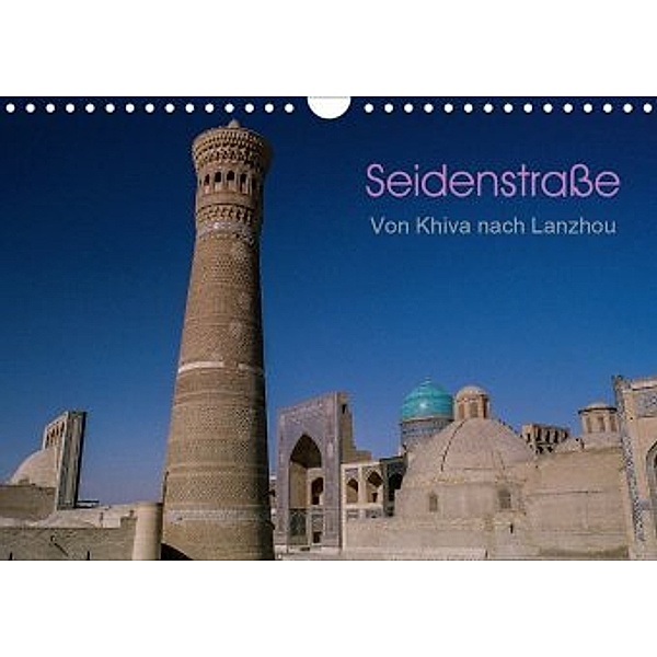 Seidenstraße - Khiva bis Lanzhou (Wandkalender 2020 DIN A4 quer), Thomas Bering