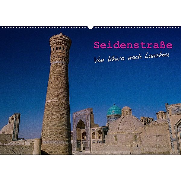 Seidenstraße - Khiva bis Lanzhou (Wandkalender 2023 DIN A2 quer), Thomas Bering