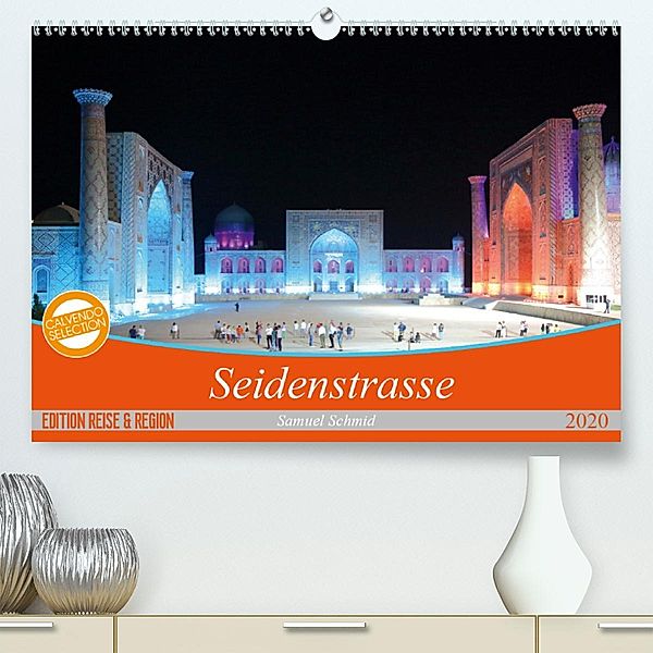 Seidenstrasse (Premium-Kalender 2020 DIN A2 quer), samuel schmid