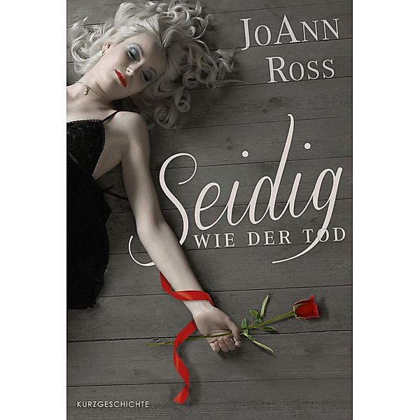 Seidig wie der Tod, Joann Ross