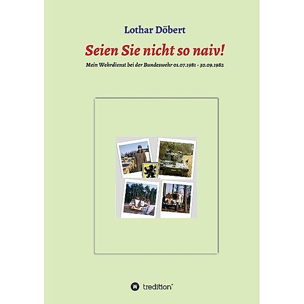 Seien Sie nicht so naiv!, Lothar Döbert